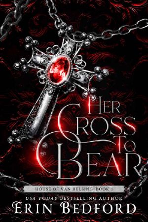 [House of Van Helsing 01] • Her Cross To Bear